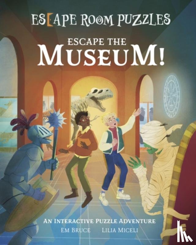 Bruce, Em - Escape Room Puzzles: Escape the Museum!