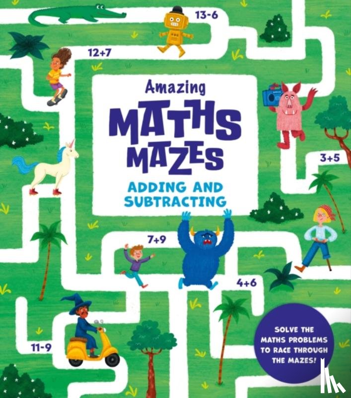 Casey, Catherine - Amazing Maths Mazes: Adding and Subtracting