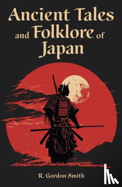 Smith, Richard Gordon - Ancient Tales and Folklore of Japan