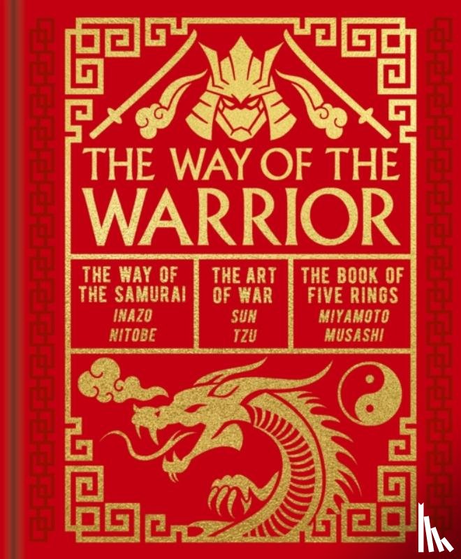 Tzu, Sun, Nitobe, Inazo, Musashi, Miyamoto - The Way of the Warrior