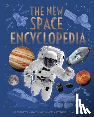 Sparrow, Giles - The New Space Encyclopedia: Space Travel, Stars and Planets, Astronomy, and More!