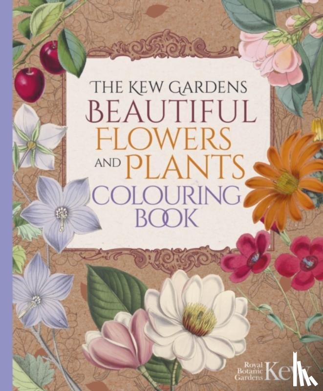 The Royal Botanic Gardens Kew - The Kew Gardens Beautiful Flowers and Plants Colouring Book