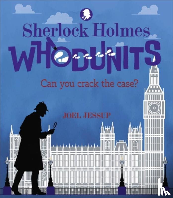 Jessup, Joel (Writer) - Sherlock Holmes Whodunits: Can You Crack the Case?