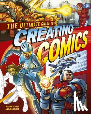 Calle, Juan - The Ultimate Guide to Creating Comics