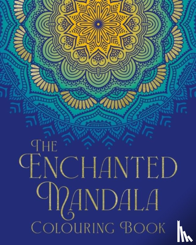 Willow, Tansy - The Enchanted Mandala Colouring Book