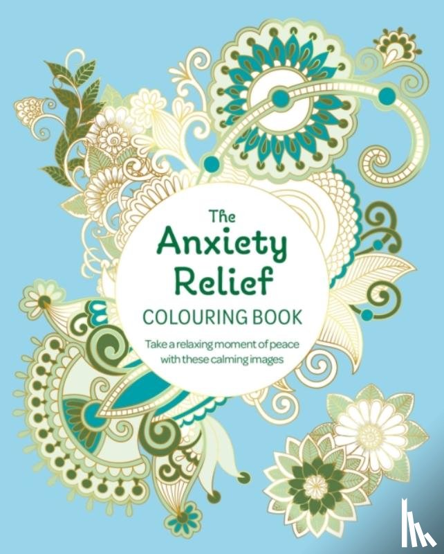 Willow, Tansy - The Anxiety Relief Colouring Book