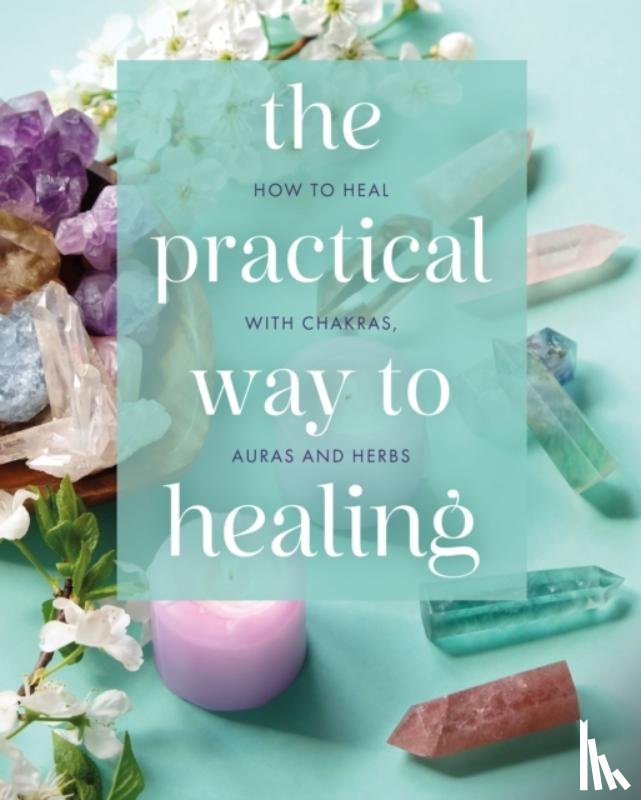 Flanders, Julian, White, Adrian, Ahsan, Hamraz - The Practical Way to Healing