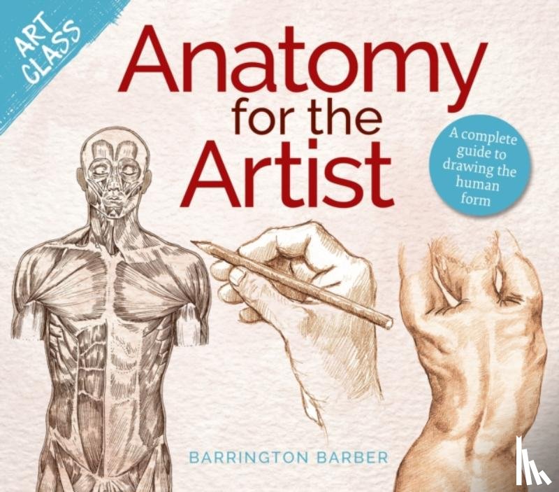 Barber, Barrington - Art Class: Anatomy for the Artist