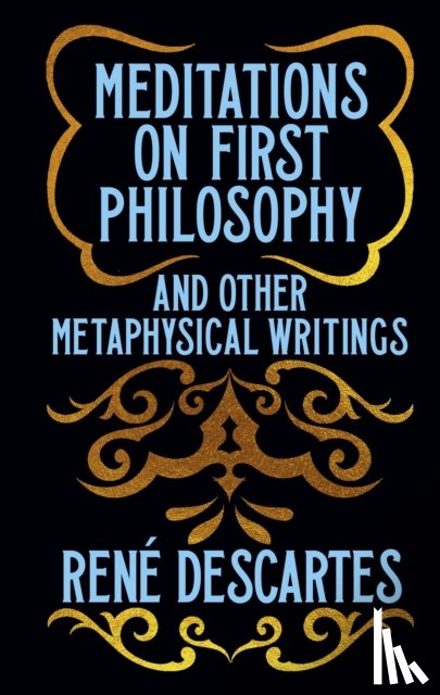 Descartes, Rene - Meditations on First Philosophy and Other Metaphysical Writings