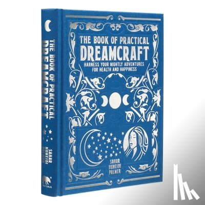 Palmer, Sahar Huneidi - The Book of Practical Dreamcraft: Harness Your Nightly Adventures for Health and Happiness