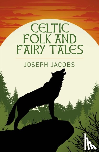 Jacobs, Joseph - Celtic Folk and Fairy Tales