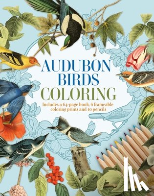 Audubon, John James - Audubon Birds Coloring Kit: Includes a 64-Page Book, 6 Frameable Coloring Prints and 10 Pencils