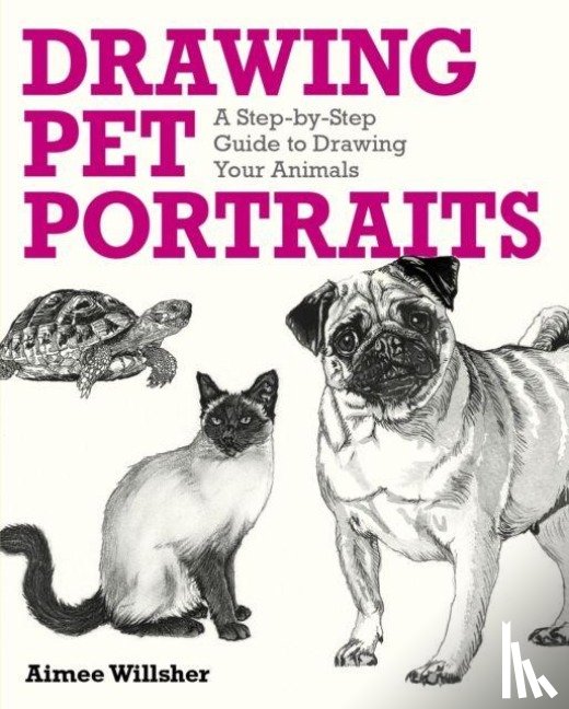 Willsher, Aimee - Drawing Pet Portraits