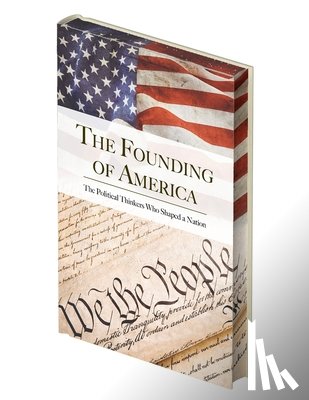 Hamilton, Alexander - The Founding of America: The Words That Shaped a Nation