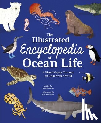 Martin, Claudia - The Illustrated Encyclopedia of Ocean Life: A Visual Voyage Through an Underwater World