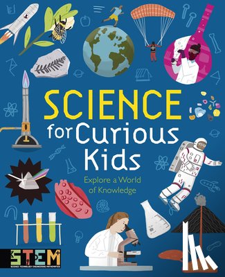 Baker, Laura - Science for Curious Kids: Explore a World of Knowledge