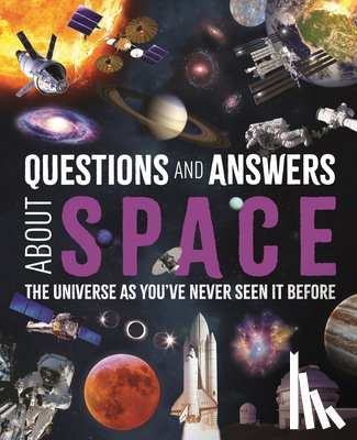 Sparrow, Giles - Questions and Answers about Space: The Universe as You've Never Seen It Before