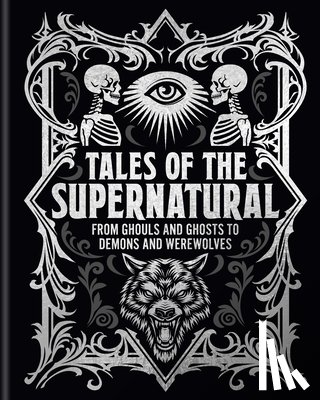 Blackwood, Algernon - Tales of the Supernatural: From Ghouls and Ghosts to Demons and Werewolves