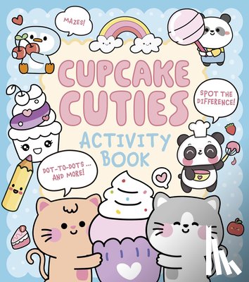 Bruce, Em - Cupcake Cuties Activity Book: Mazes, Spot the Difference, Dot-To-Dots... and More!