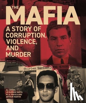 Cimino, Al - The Mafia: A Story of Corruption, Violence and Murder