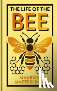 Maeterlinck, Maurice - The Life of the Bee