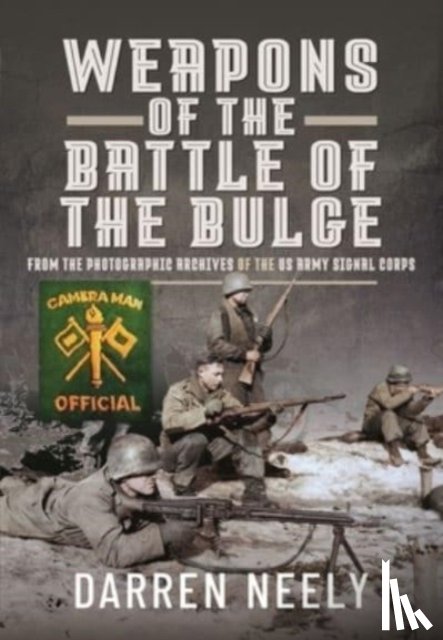 Neely, Darren - Weapons of the Battle of the Bulge