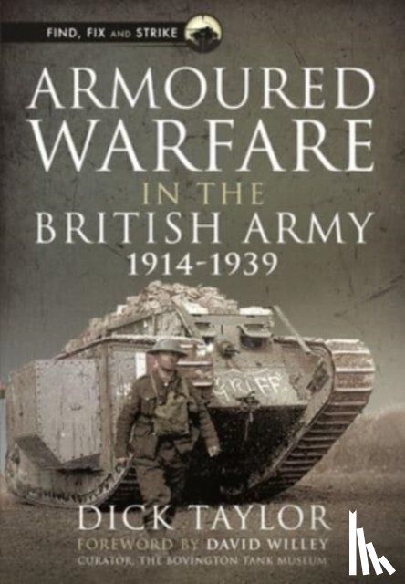 Taylor, Richard - Armoured Warfare in the British Army, 1914-1939