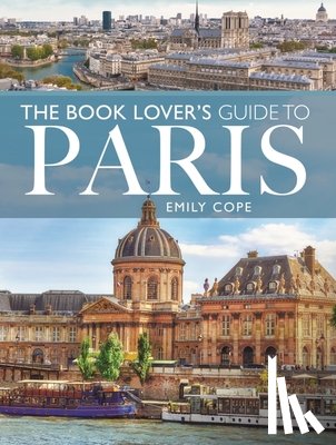 Cope, Emily - The Book Lover's Guide to Paris