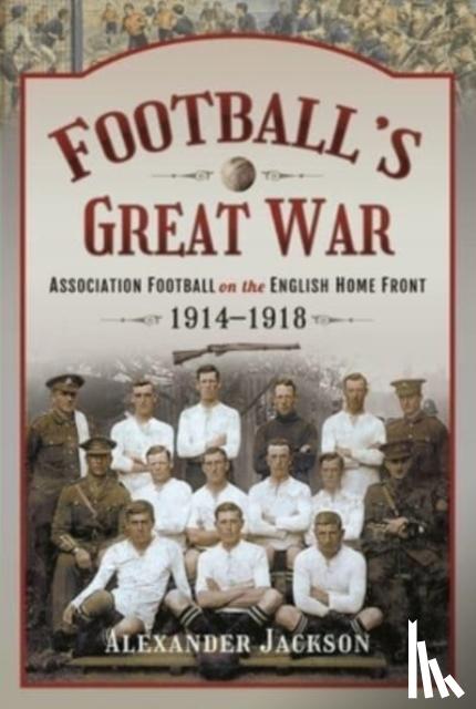 Jackson, Alexander - Football's Great War