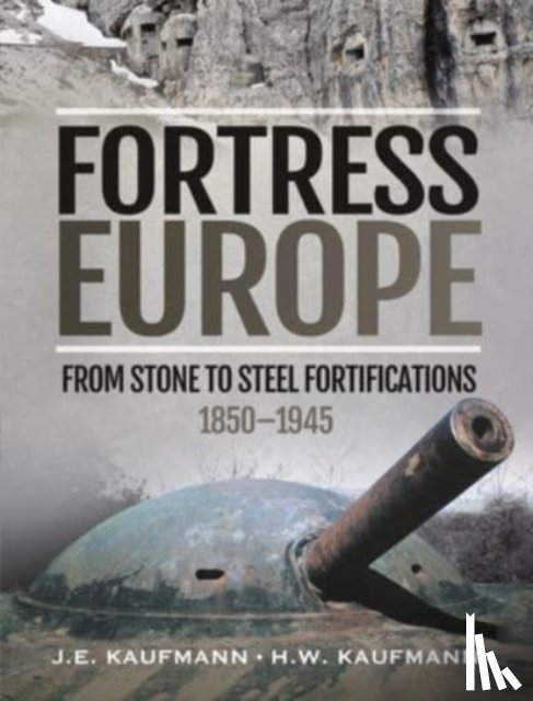 Kaufmann, J E, Kaufmann, H W - Fortress Europe