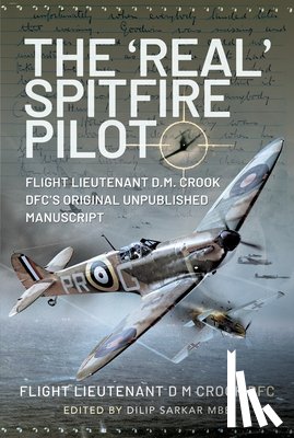 DFC, Flight Lieutenant D M Crook - The 'Real' Spitfire Pilot