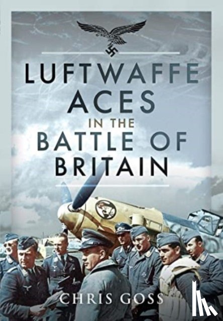 Goss, Chris - Luftwaffe Aces in the Battle of Britain