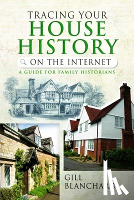 Blanchard, Gill - Tracing Your House History on the Internet