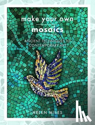 Miles, Helen - Make Your Own Mosaics