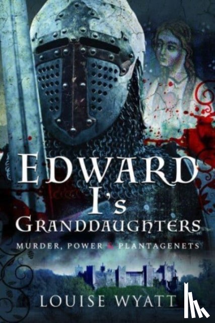 Wyatt, Louise - Edward I's Granddaughters