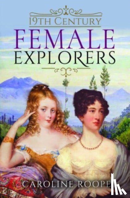 Roope, Caroline - 19th Century Female Explorers