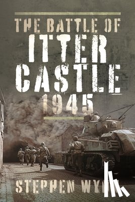 Wynn, Stephen - The Battle of Itter Castle, 1945