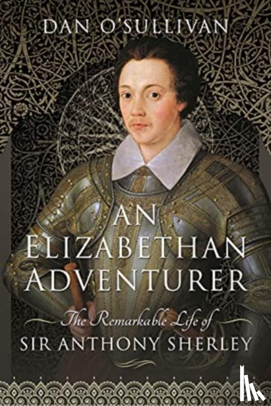 Dan, O'Sullivan - An Elizabethan Adventurer