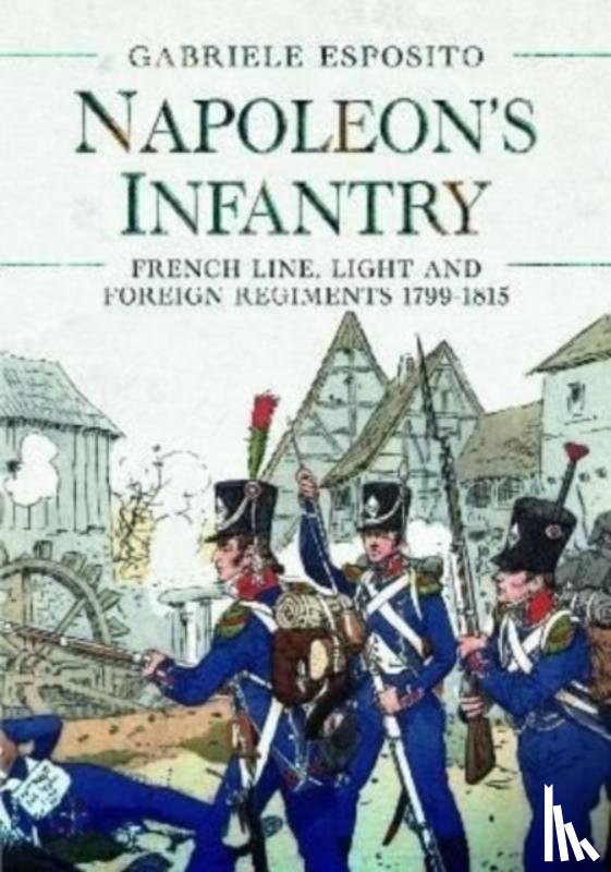 Esposito, Gabriele - Napoleon's Infantry