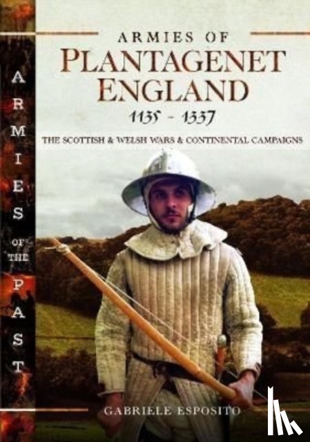 Esposito, Gabriele - Armies of Plantagenet England, 1135-1337