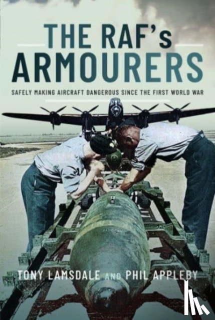 Lamsdale, Tony, Appleby, Phil - The RAF's Armourers