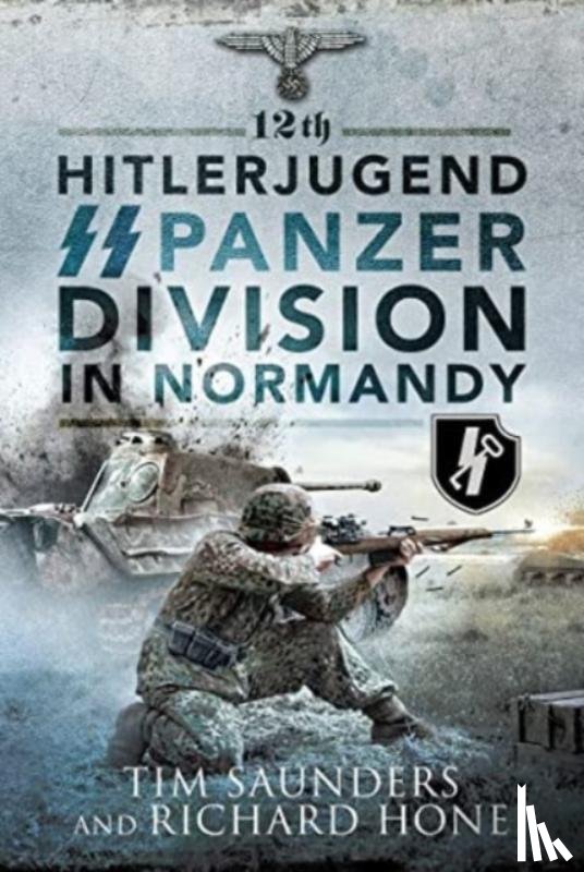 Saunders, Tim - 12th Hitlerjugend SS Panzer Division in Normandy