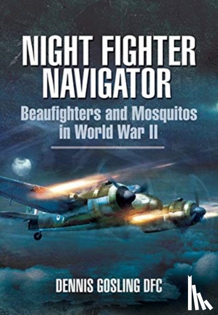 Gosling, Dennis - Night Fighter Navigator