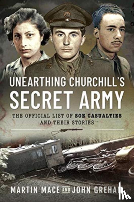 Mace, Martin, Grehan, John - Unearthing Churchill's Secret Army