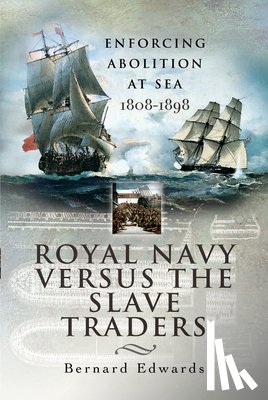 Edwards, Bernard - Royal Navy Versus the Slave Traders