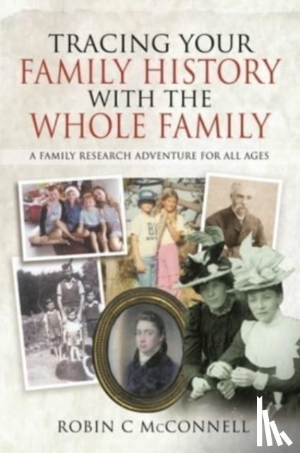 C, McConnell - Tracing Your Family History with the Whole Family
