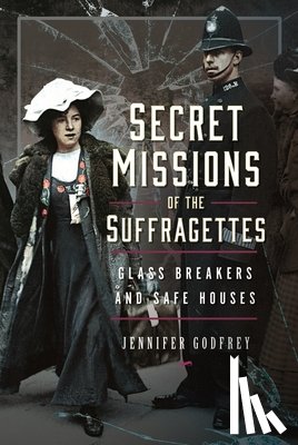 Godfrey, Jennifer - Secret Missions of the Suffragettes
