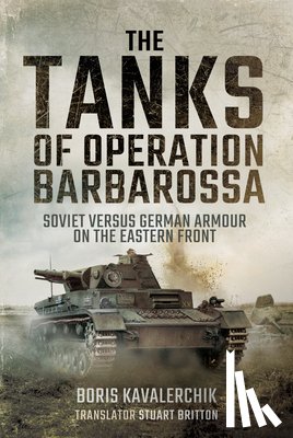 Kavalerchik, Boris - The Tanks of Operation Barbarossa