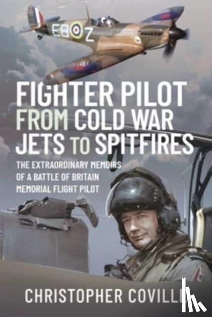Christopher, Coville - Fighter Pilot: From Cold War Jets to Spitfires