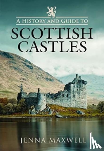 Maxwell, Jenna - A History and Guide to Scottish Castles
